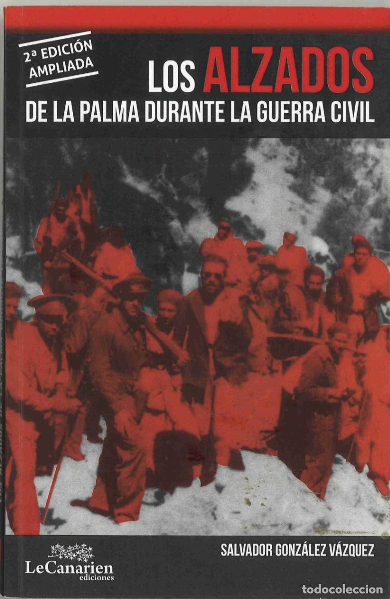 Militaria: Los alzados de la Palma durante la Guerra Civil. 2014.