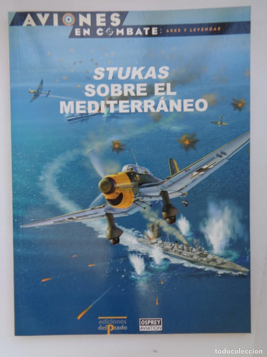 Militaria: OSPREY - AVIONES DE COMBATE . ASES Y LEYENDAS : STUKAS SOBRE EL MEDITERRANEO