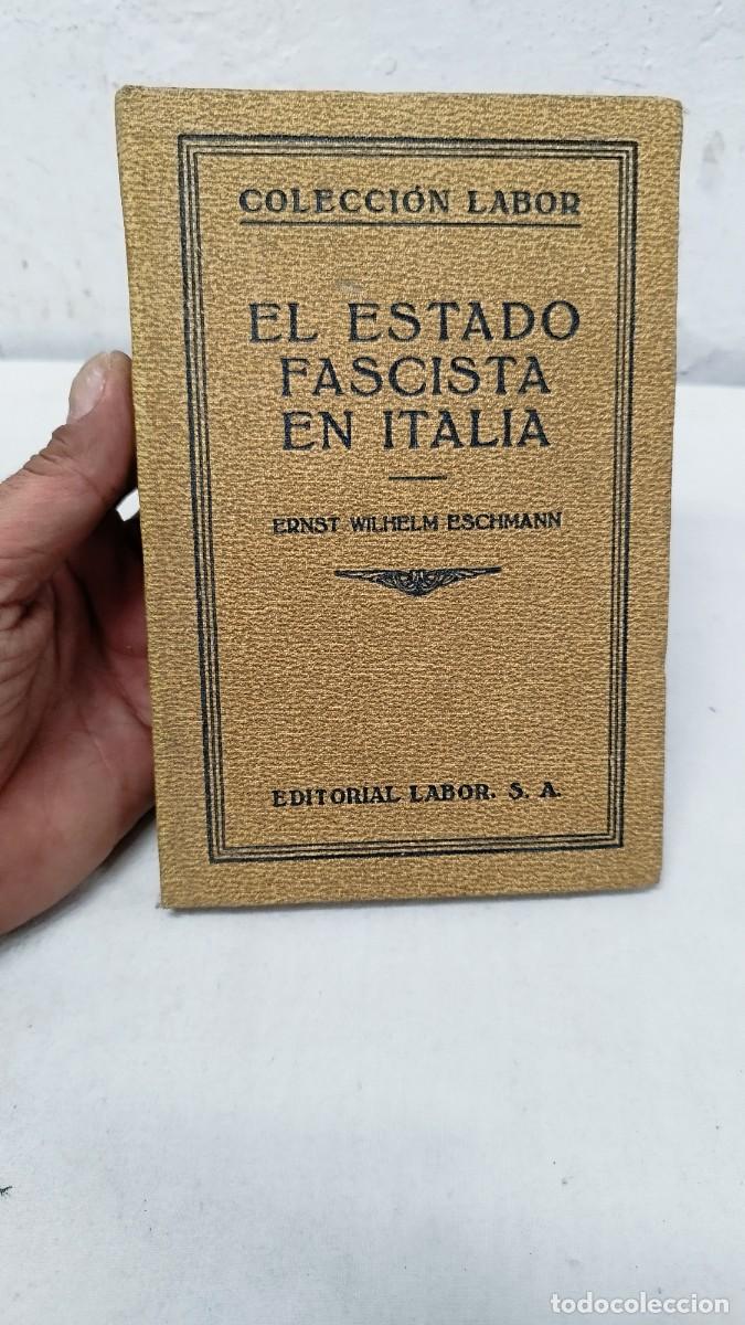 Militaria: Antiguo libro,el estado fascista en Italia,de Ernst Wilhelm Eschmann.