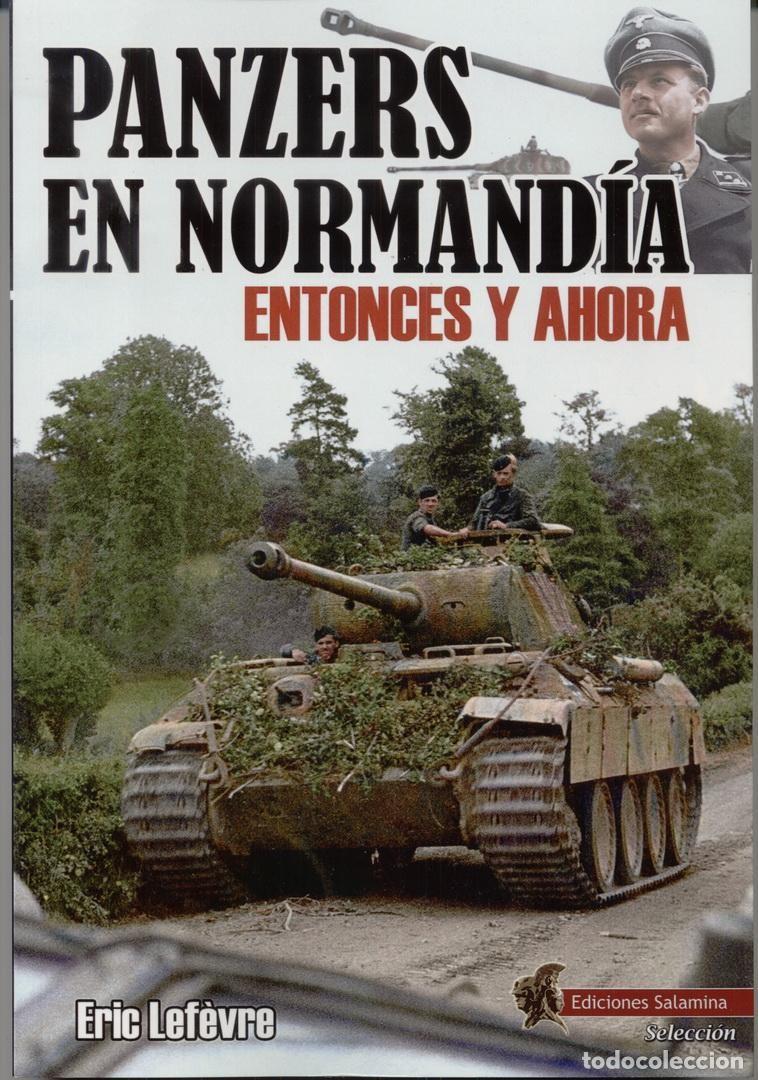 Militaria: PANZERS EN NORMAND&Iacute;A. ENTONCES Y AHORA.