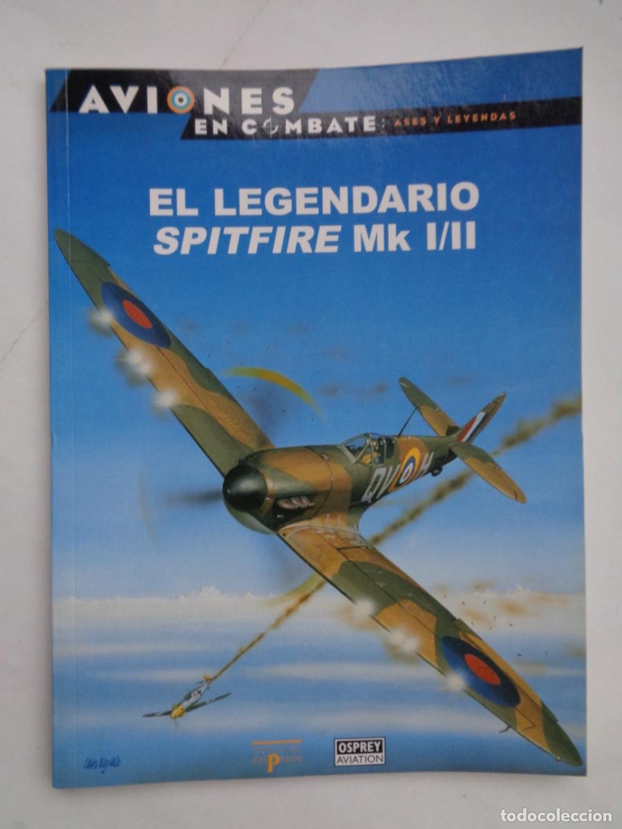 Militaria: OSPREY - AVIONES DE COMBATE . ASES Y LEYENDAS : EL LEGENDARIO SPITFIRE MK I/II