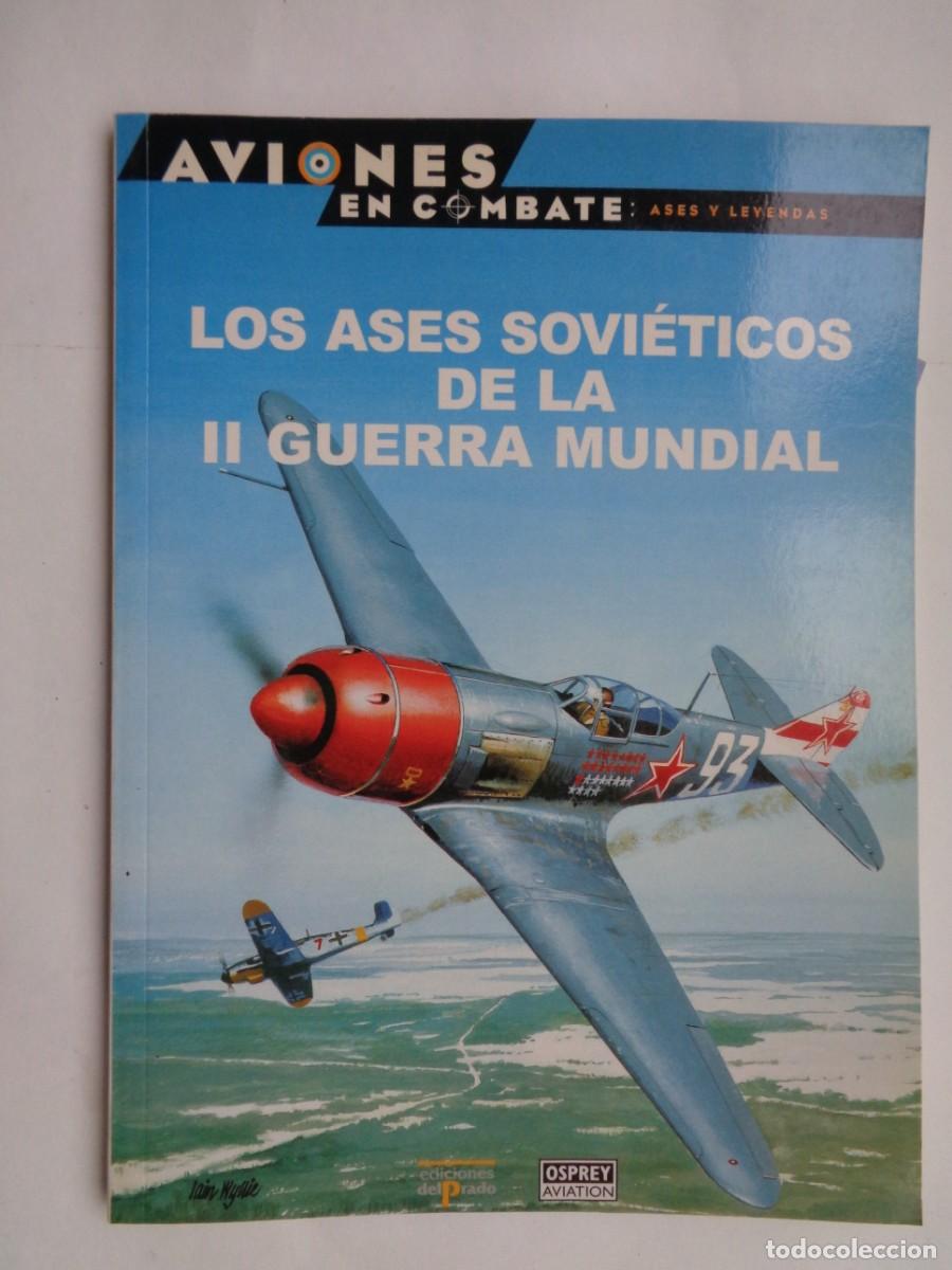 Militaria: OSPREY - AVIONES DE COMBATE . ASES Y LEYENDAS : LOS ASES SOVIETICOS DE LA II GUERRA MUNDIAL