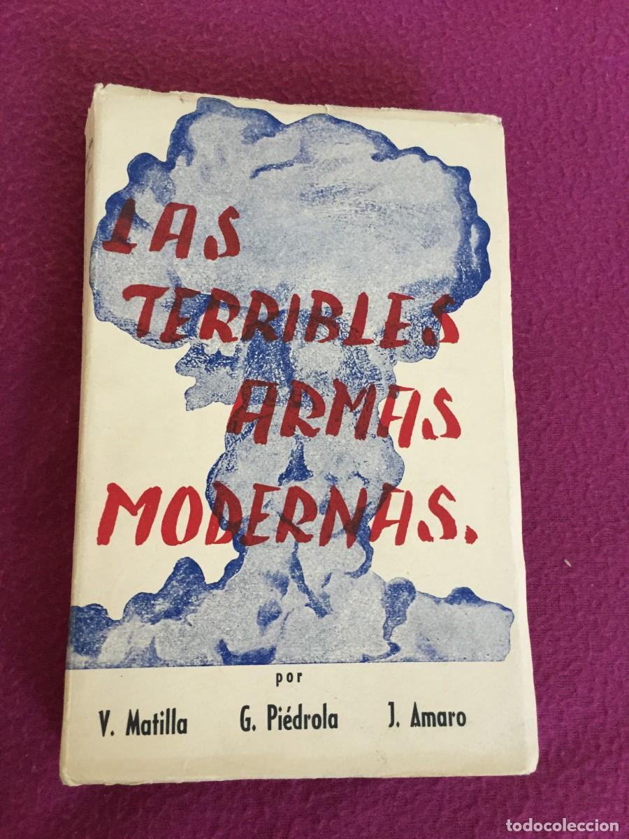 Militaria: LAS TERRIBLES ARMAS MODERNAS .Fundamentos y organizaciones defensiva sanitaria - V MATILLA