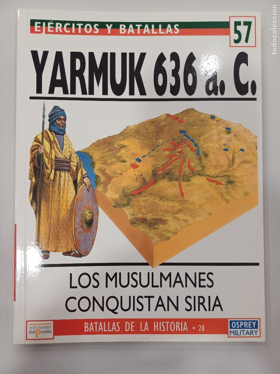Militaria: LOS MUSULMANES CONQUISTAN SIRIA-YARMUK 636 A.C./EJERCITOS Y BATALLAS 57.