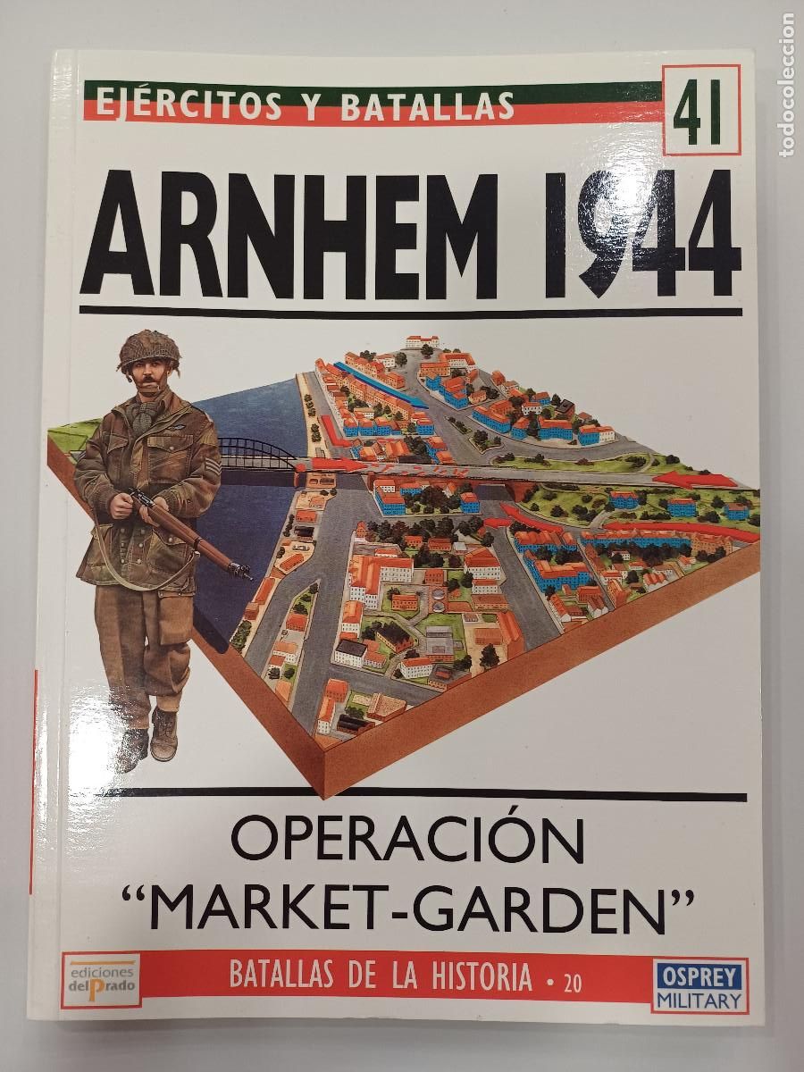 Militaria: OPERACION MARKET GARDEN-ARNHEM 1944/EJERCITOS Y BATALLAS 41.