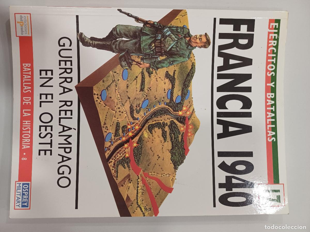 Militaria: GUERRA RELAMPAGO EN EL OESTE-FRANCIA 1940/EJERCITOS Y BATALLAS 17.