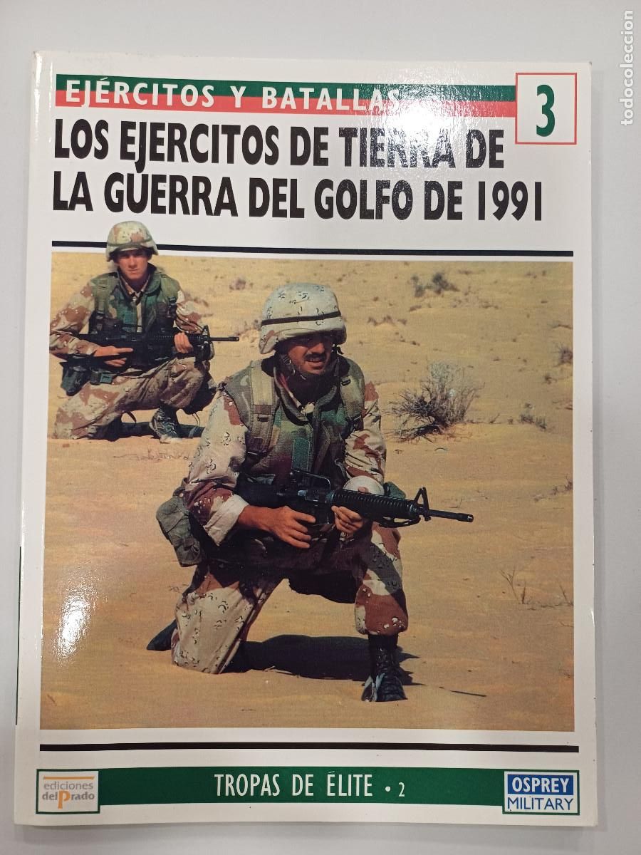 Militaria: LOS EJERCITOS DE TIERRA DE LA GUERRA DEL GOLFO DE 1991/EJERCITOS Y BATALLAS 3/TROPAS DE ELITE N&ordm;2.