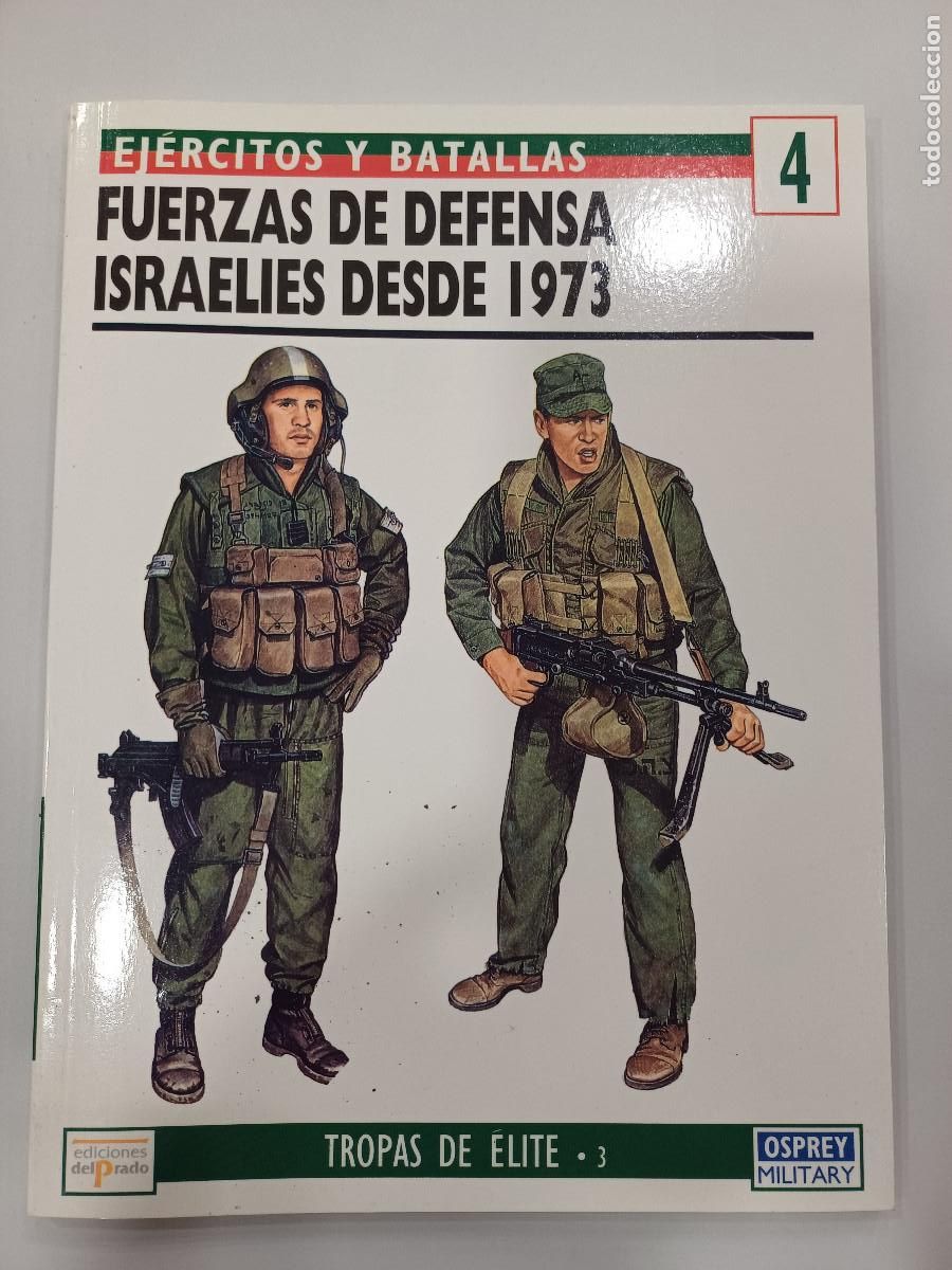 Militaria: FUERZAS DE DEFENSA ISRAELIES DESDE 1973/EJERCITOS Y BATALLAS 4/TROPAS DE ELITE N&ordm;3.