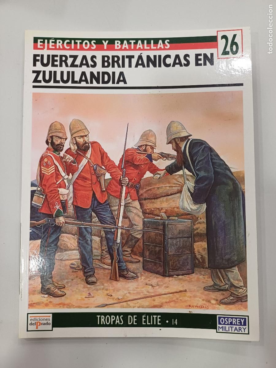 Militaria: FUERZAS BRITANICAS EN ZULULANDIA/EJERCITOS Y BATALLAS 26/TROPAS DE ELITE N&ordm;14.