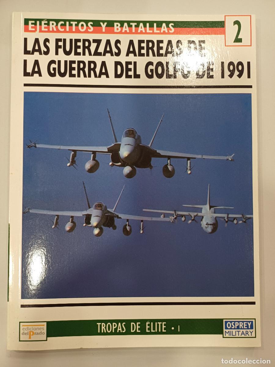 Militaria: LAS FUERZAS AEREAS DE LA GUERRA DEL GOLFO 1991/EJERCITOS Y BATALLAS 2/TROPAS DE ELITE N&ordm;1.