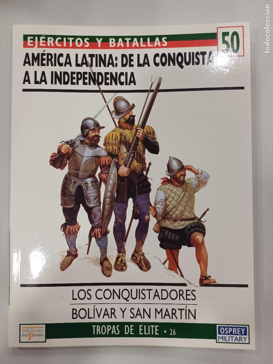 Militaria: AMERICA LATINA/DE LA CONQUISTA A LA INDEPENDENCIA/EJERCITOS Y BATALLAS 50/TROPAS DE ELITE N&ordm;26.