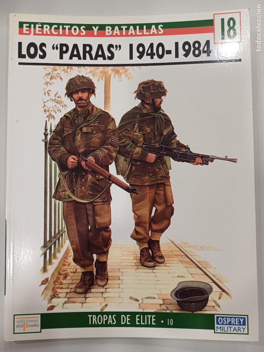 Military Antiques: LOS PARAS 1940-1984/EJERCITOS Y BATALLAS 18/TROPAS DE ELITE N&ordm;10.