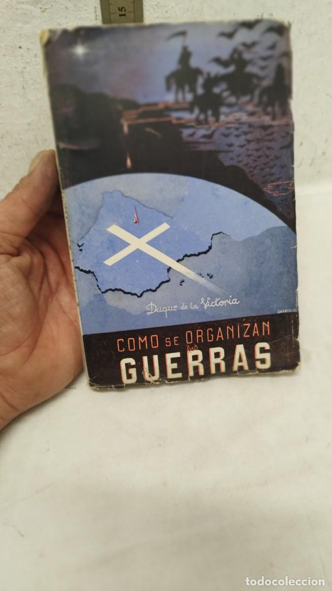 Militaria: Libro militar,COMO SE ORGANIZAN GUERRAS.Duque de la Victoria 1&deg; edici&oacute;n 1940.