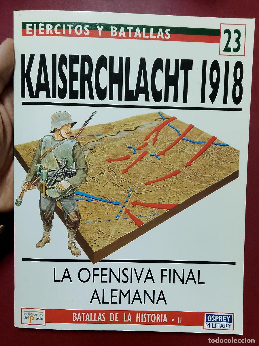 Militaria: Randal Gray: Kaiserchlacht 1918. La ofensiva final alemana