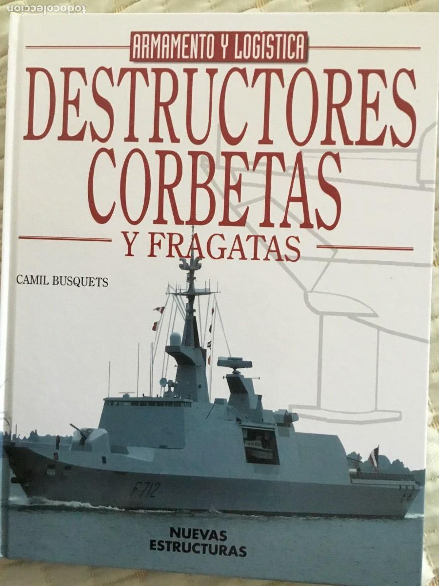 Militaria: MEDIOS NAVALES: DESTRUCTORES CORBETAS Y FRAGATAS