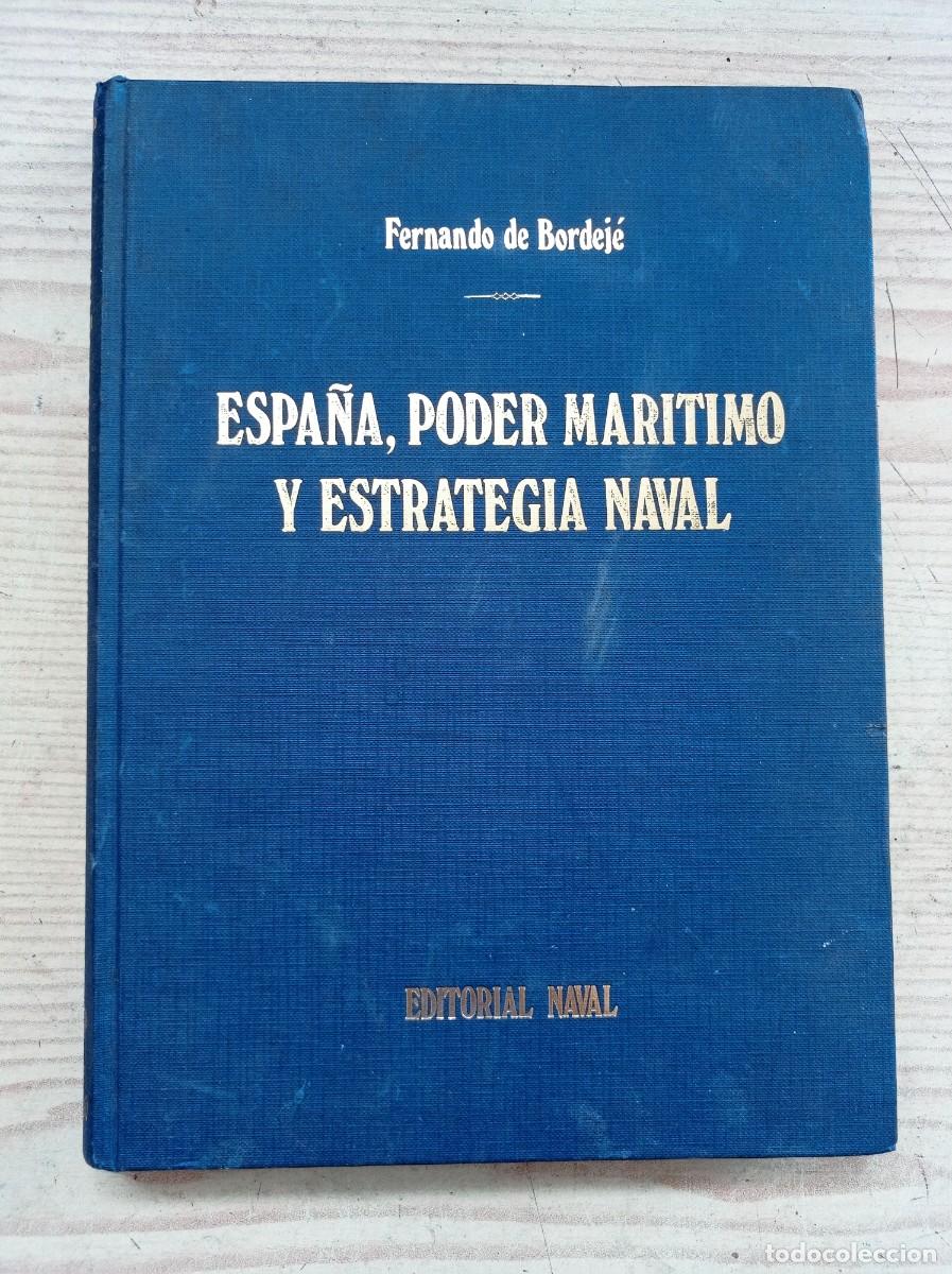 Militaria: Espa&ntilde;a, Poder Maritimo Y Estrategia Naval - Fernando De Bordeje - 1985 - Editorial Naval