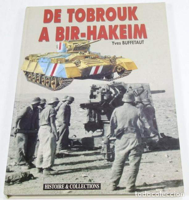 Militaria: Libro De Tobrouk a Bir-Hakeim. Yves Buffetaut. Historie et Collections. En franc&eacute;s.