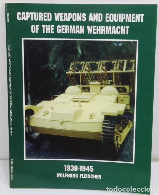 Militaria: Libro captured weapons and equipment of the German Wehrmacht. 1938-1945, Wolfgang Fleischer Schiffer