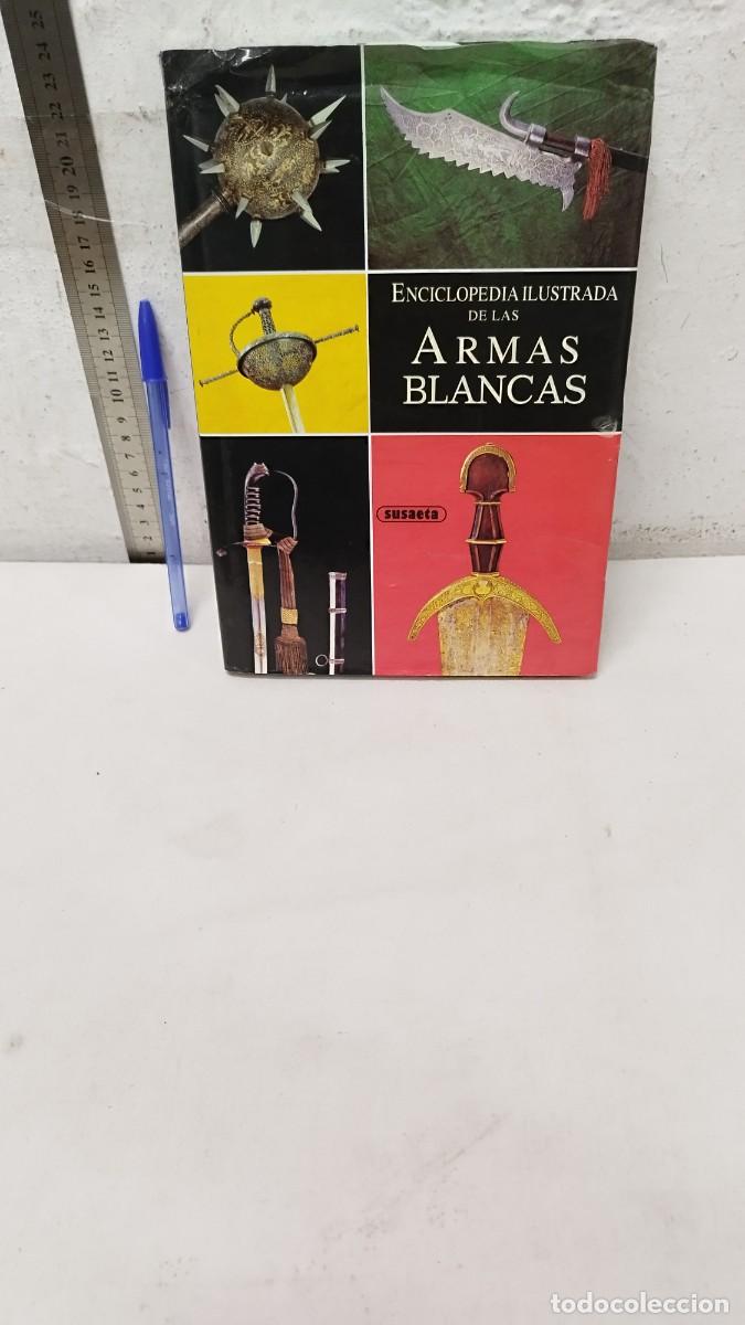 Militaria: Libro enciclopedia ilustrada de armas blancas.