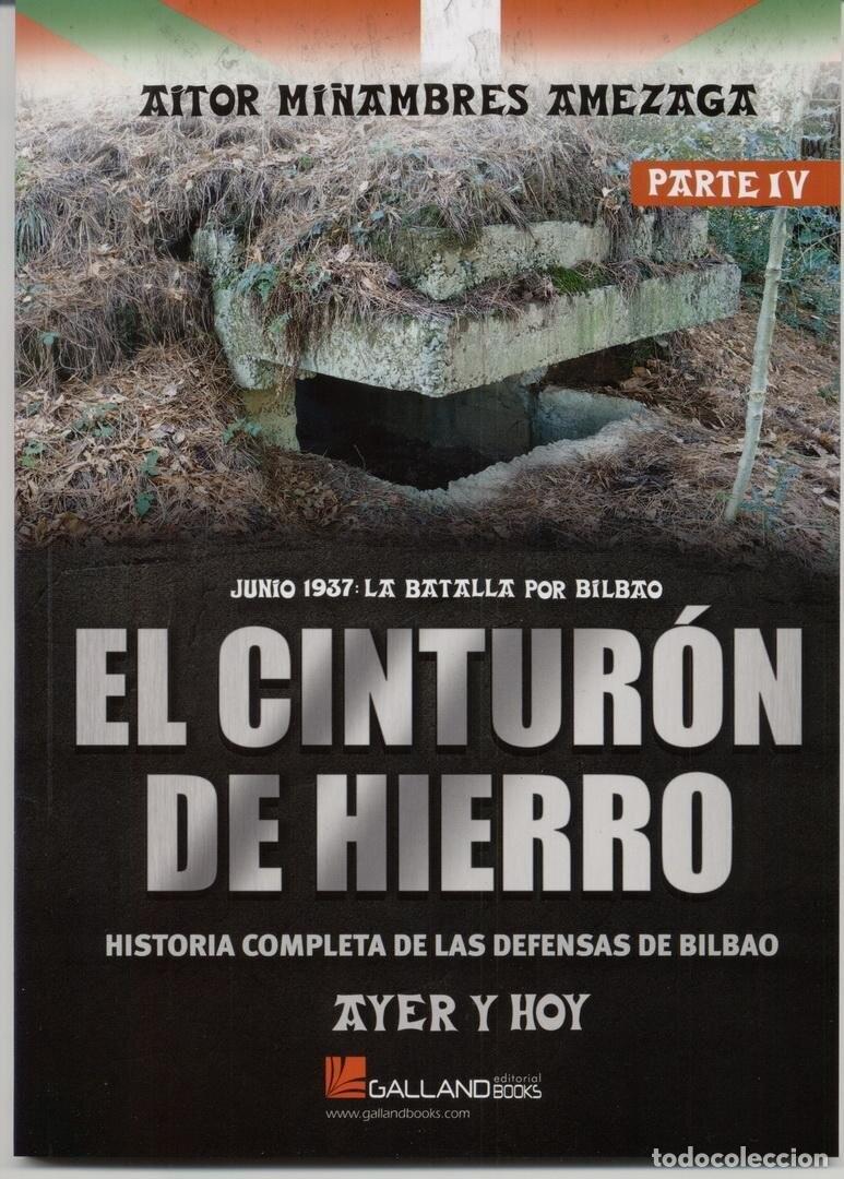 Militaria: EL CINTUR&Oacute;N DE HIERRO. AYER Y HOY. HISTORIA COMPLETA DE LAS DEFENSAS DE BILBAO. (PARTE IV)