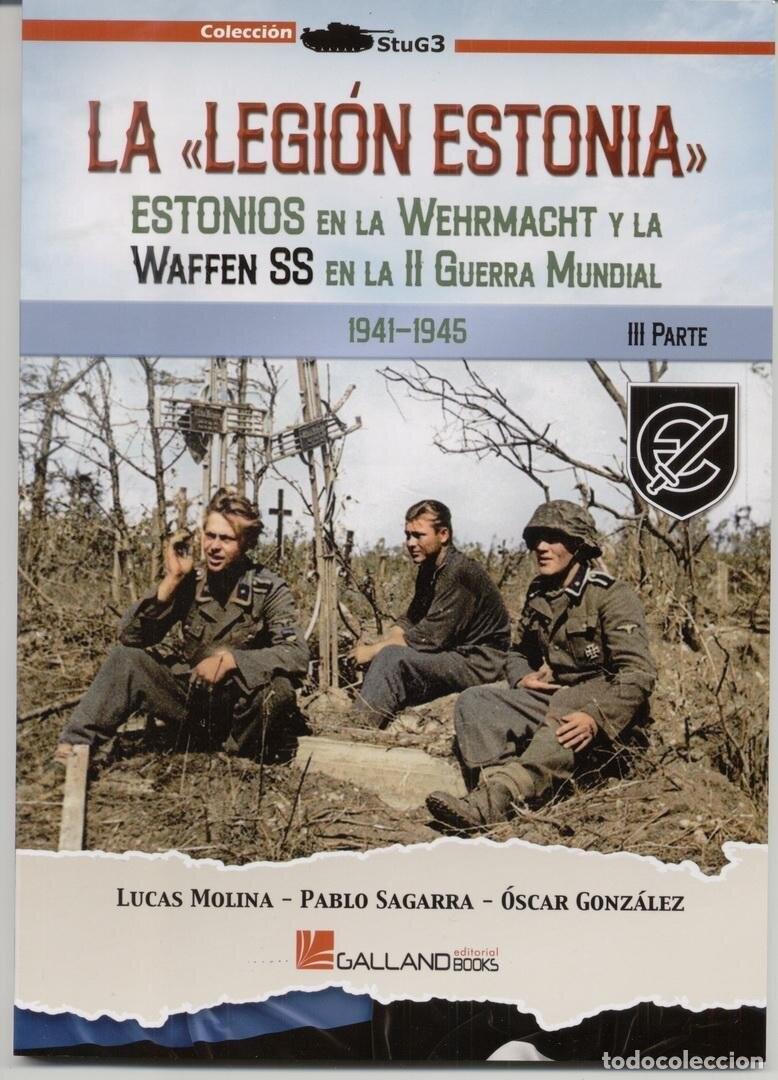 Militaria: LA &rdquo;LEGI&Oacute;N ESTONIA&rdquo;. ESTONIOS EN LA WEHRMACHT Y LA WAFFEN SS EN LA II GUERRA MUNDIAL (III PARTE).
