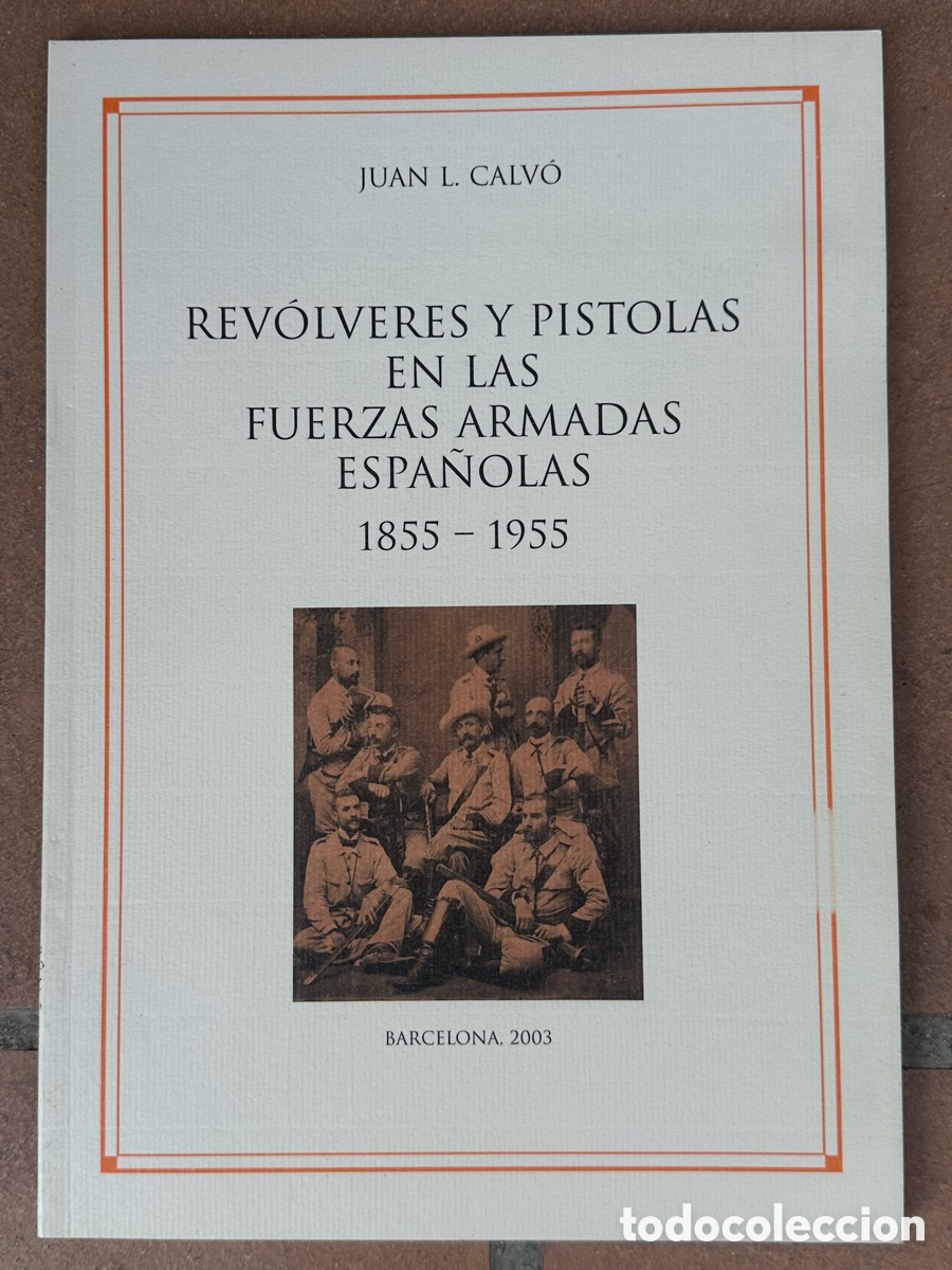 Militaria: LIBRO REVOLVERES Y PISTOLAS EN LAS FUERZAS ARMADAS ESPA&Ntilde;OLAS 1855-1955