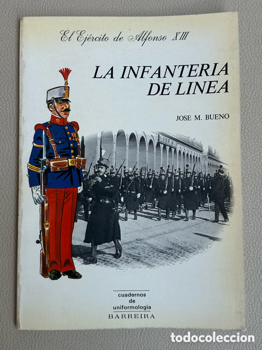 Militaria: LIBRO LA INFANTERIA EN LINEA DE ALFONSO XIII - JOSE MARIA BUENO
