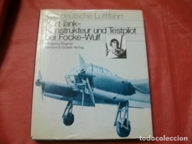 Militaria: KURT TANK, CONSTRUCTOR Y PILOTO DE PRUEBAS DE LA LUFTWAFFE (EN ALEM&Aacute;N)