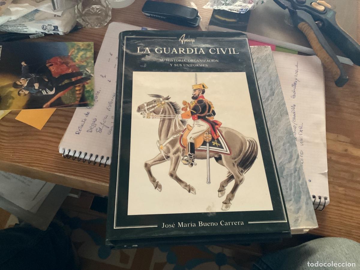 Militaria: LA GUARDIA CIVIL, SU HISTORIA, ORGANIZACION Y SUS UNIFORMES - JOSE MARIA BUENO