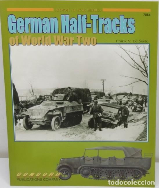 Militaria: Libro German Half Tracks of WW 2, Frank V. De Sisto. Concord Publications. En ingles.