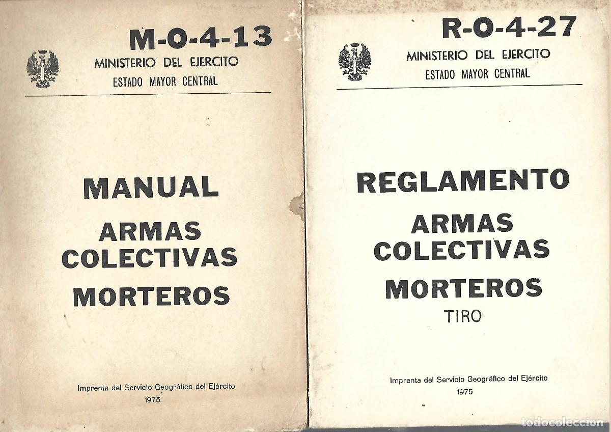 Militaria: ARMAS COLECTIVAS MORTEROS, Manual y Reglamento, dos tomos 30 hojas fotografias