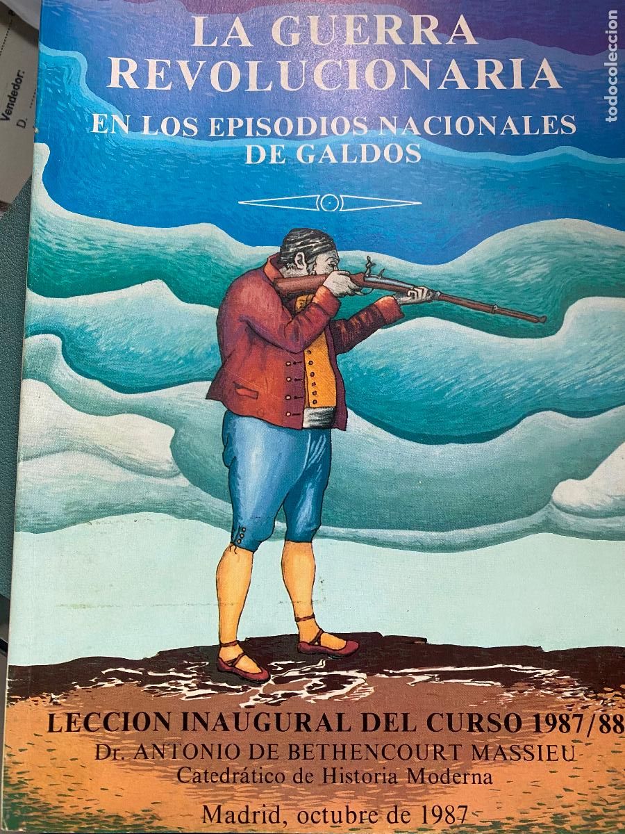 Militaria: LA GUERRA REVOLUCIONARIA&rdquo; EN LOS EPISODIOS NACIONALES DE GALDOS