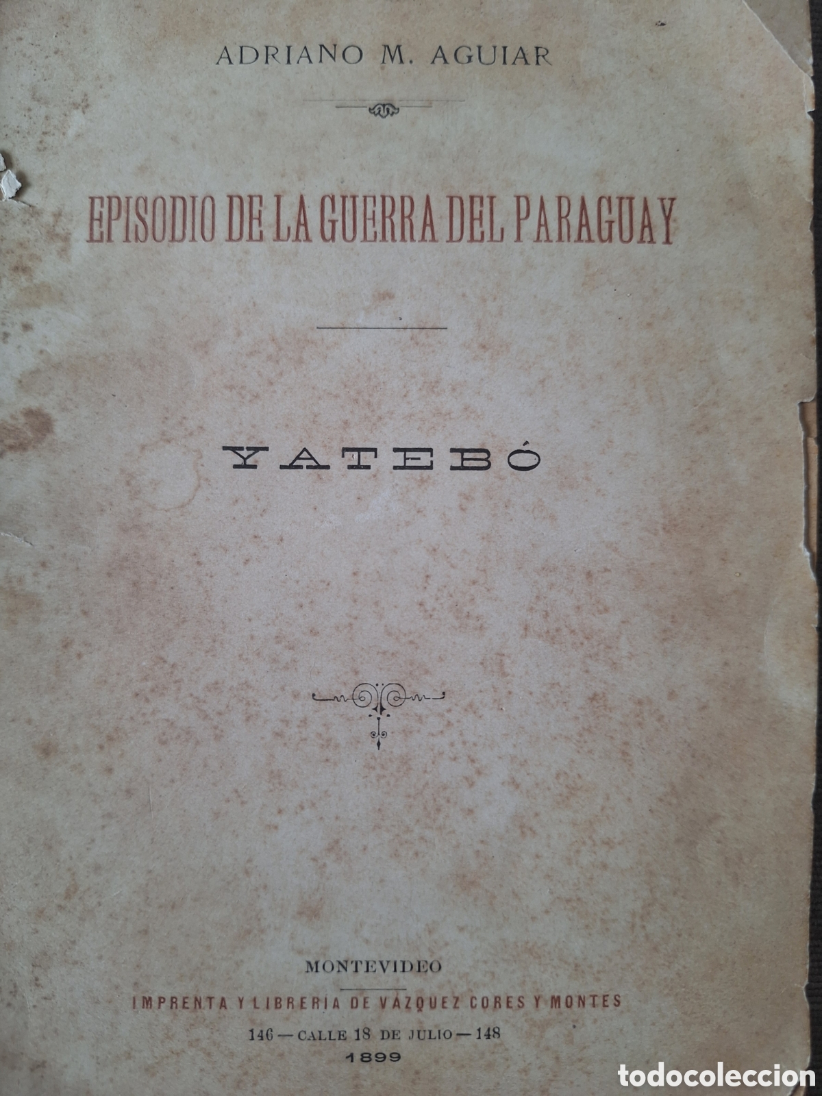 Militaria: EPISODIO DE GUERRA DEL PARAGUAY YATEBO ADRIANO AGUIAR 1899