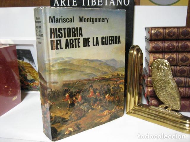 Militaria: HISTORIA DEL ARTE DE LA GUERRA. MARISCAL MONTGOMERY AGUILAR 1968