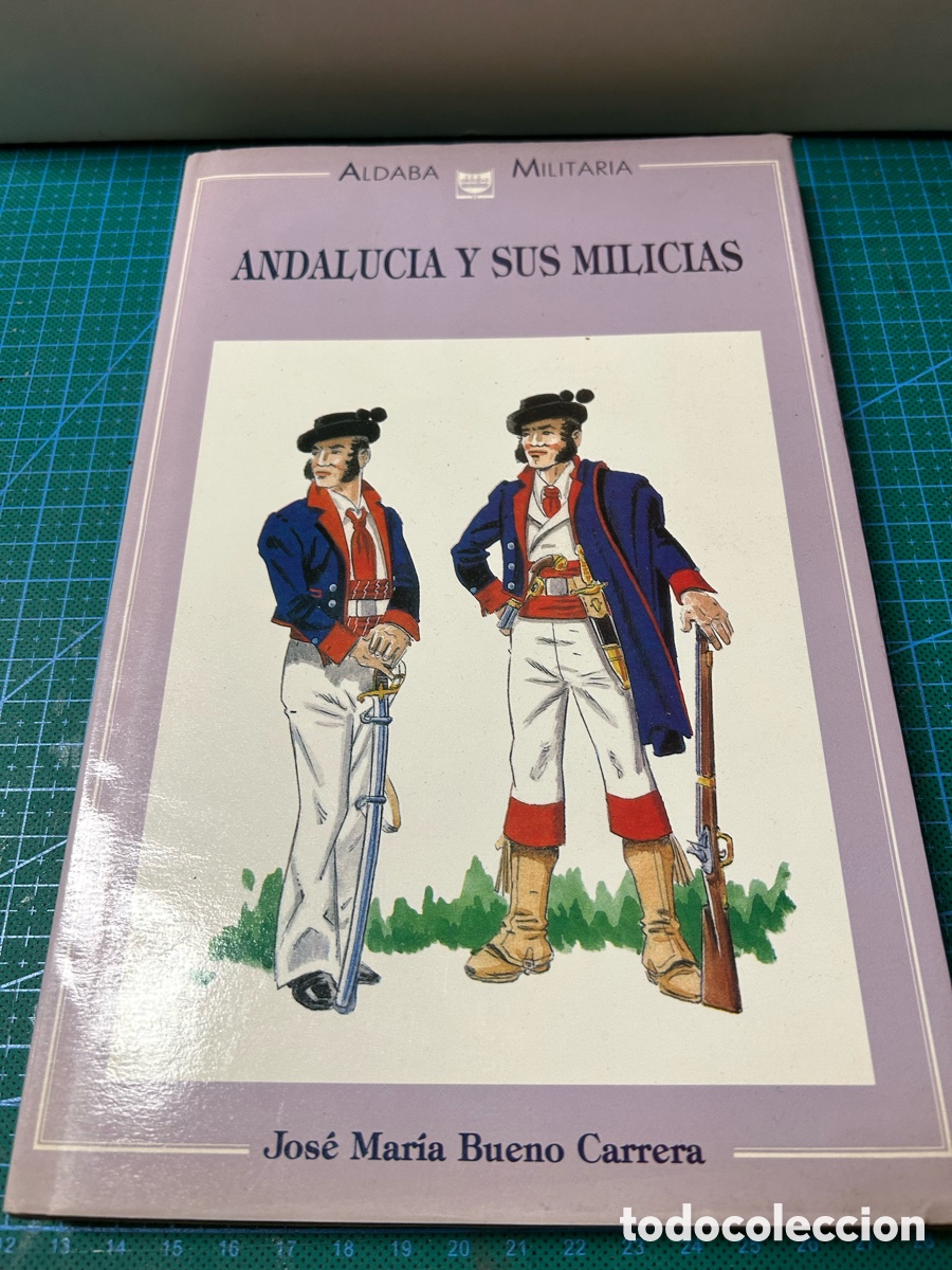 Militaria: ANDALUCIA Y SUS MILICIAS UNIFORMES MILITARES ESPA&Ntilde;OLES -JOSE MARIA BUENO
