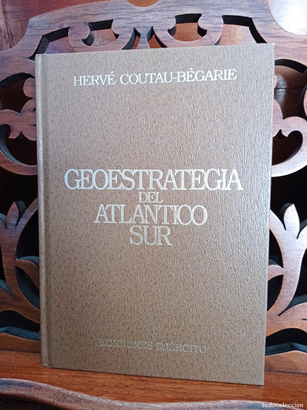 Militaria: GEOESTRATEGIA DEL ATLANTICO SUR, HERV&Eacute; COUTAU - B&Eacute;GARIE. EDICIONES EJERCITO 1989