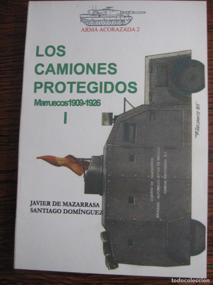 Militaria: LOS CAMIONES PROTEGIDOS. MARRUECOS 1909-1926.