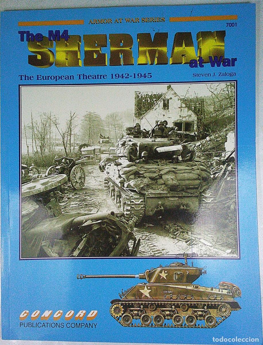 Militaria: THE M4 SHERMAN AT WAR THE EUROPEAN THEATRE 1942-1945 STEVEN J ZALOGA CONCORD HONG KONG 1994