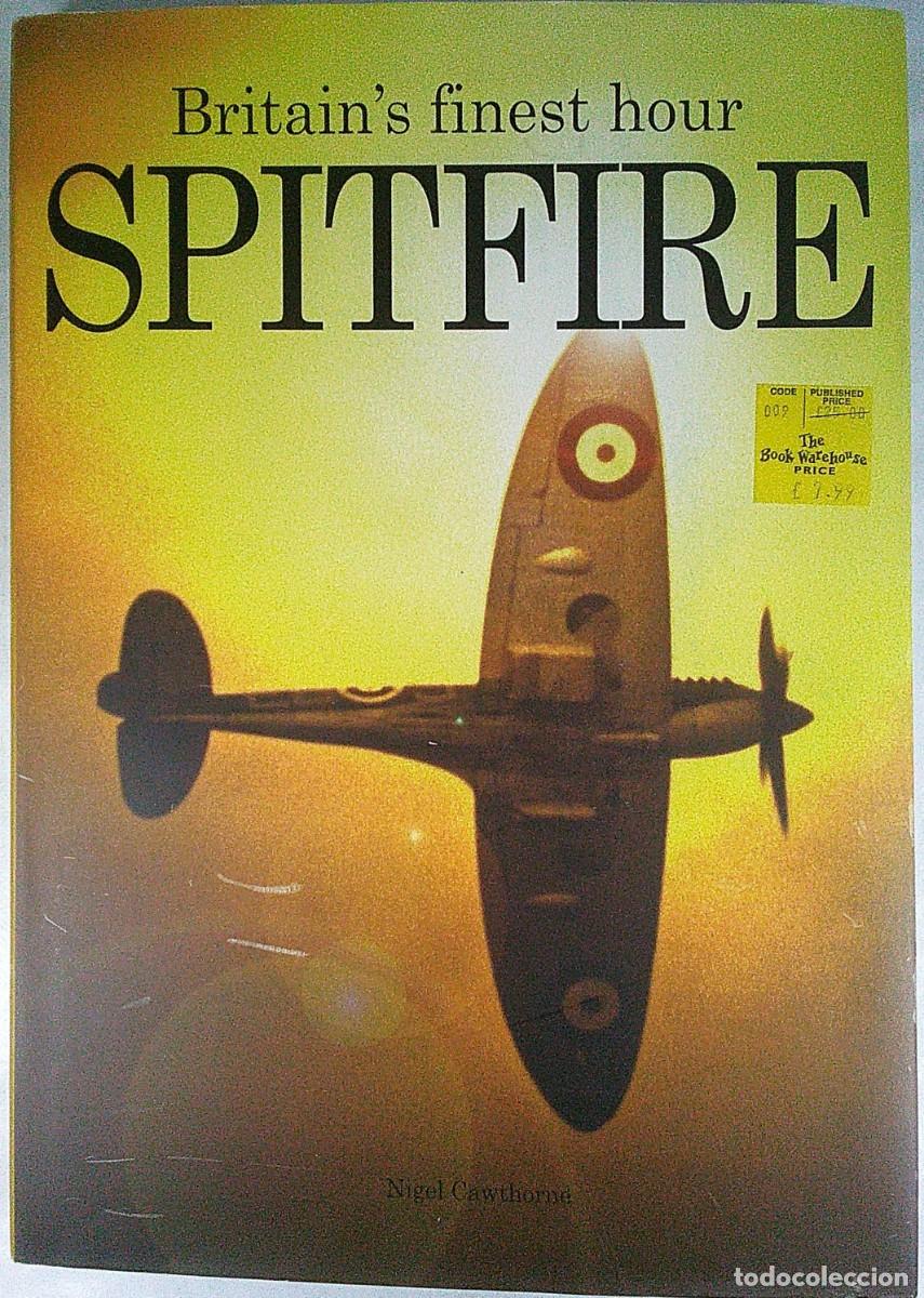 Militaria: SPITFIRE BRITAIN'S FINEST HOUR NIGEL CAWTHORNE ABBEYDALE PRESS LONDON 2010