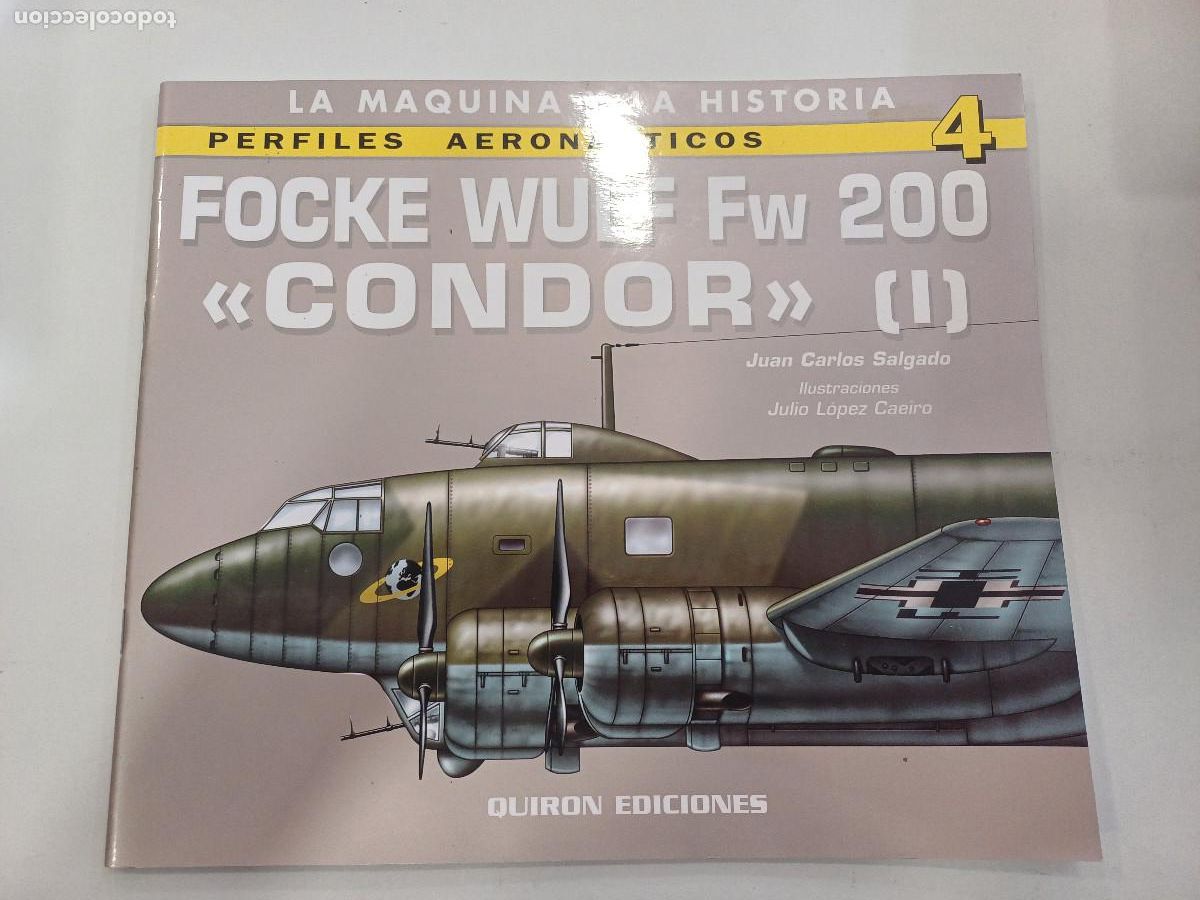 Militaria: FOCKE WULF Fw 200 CONDOR II/LA MAQUINA Y LA HISTORIA/PERFILES AERONAUTICOS 4/QUIRON EDICIONES