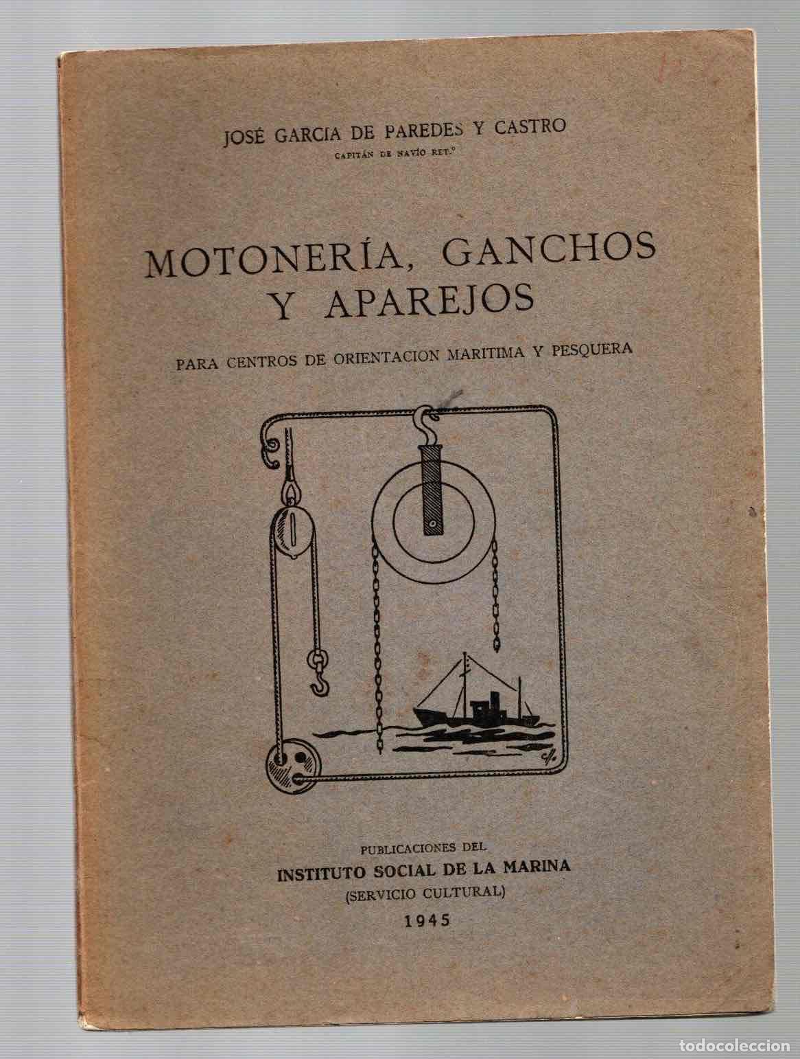 Militaria: MOTONERIA, GANCHOS Y APAREJOS PARA CENTROS DE ORIENTACION MARITIMA Y PESQUERA. JOSE GARCIA DE PAREDE