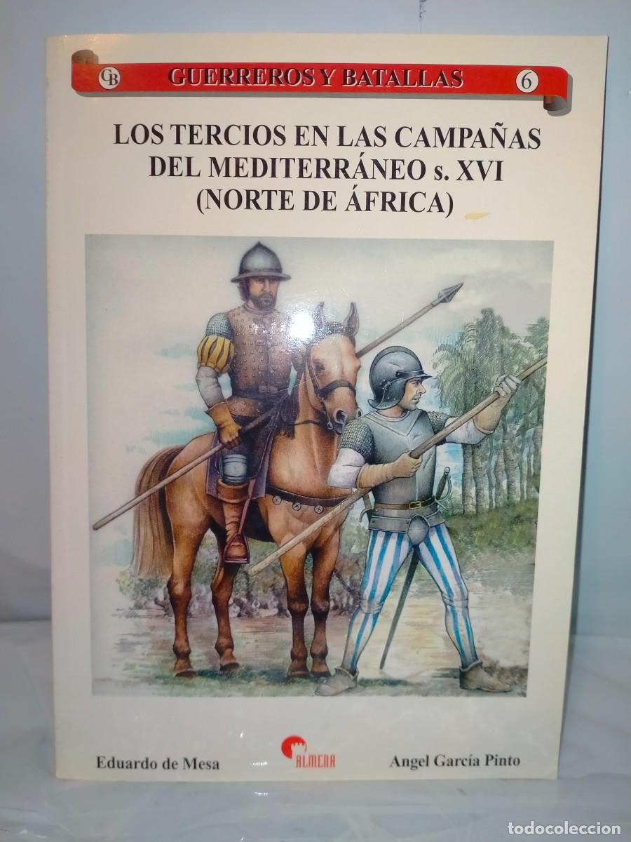 Militaria: EDUARDO MESA/A.G.PINTO. LOS TERCIOS EN LAS CAMPA&Ntilde;AS DEL MEDITERR&Aacute;NEO SIGLO XVI .ALMENA