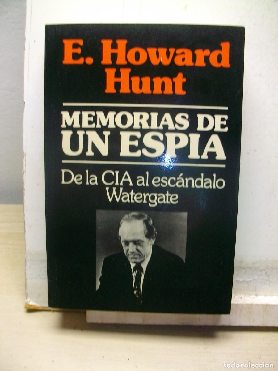 Military Antiques: Memorias de un espia. De la CIA al esc&aacute;ndalo Watergate Tapa blanda