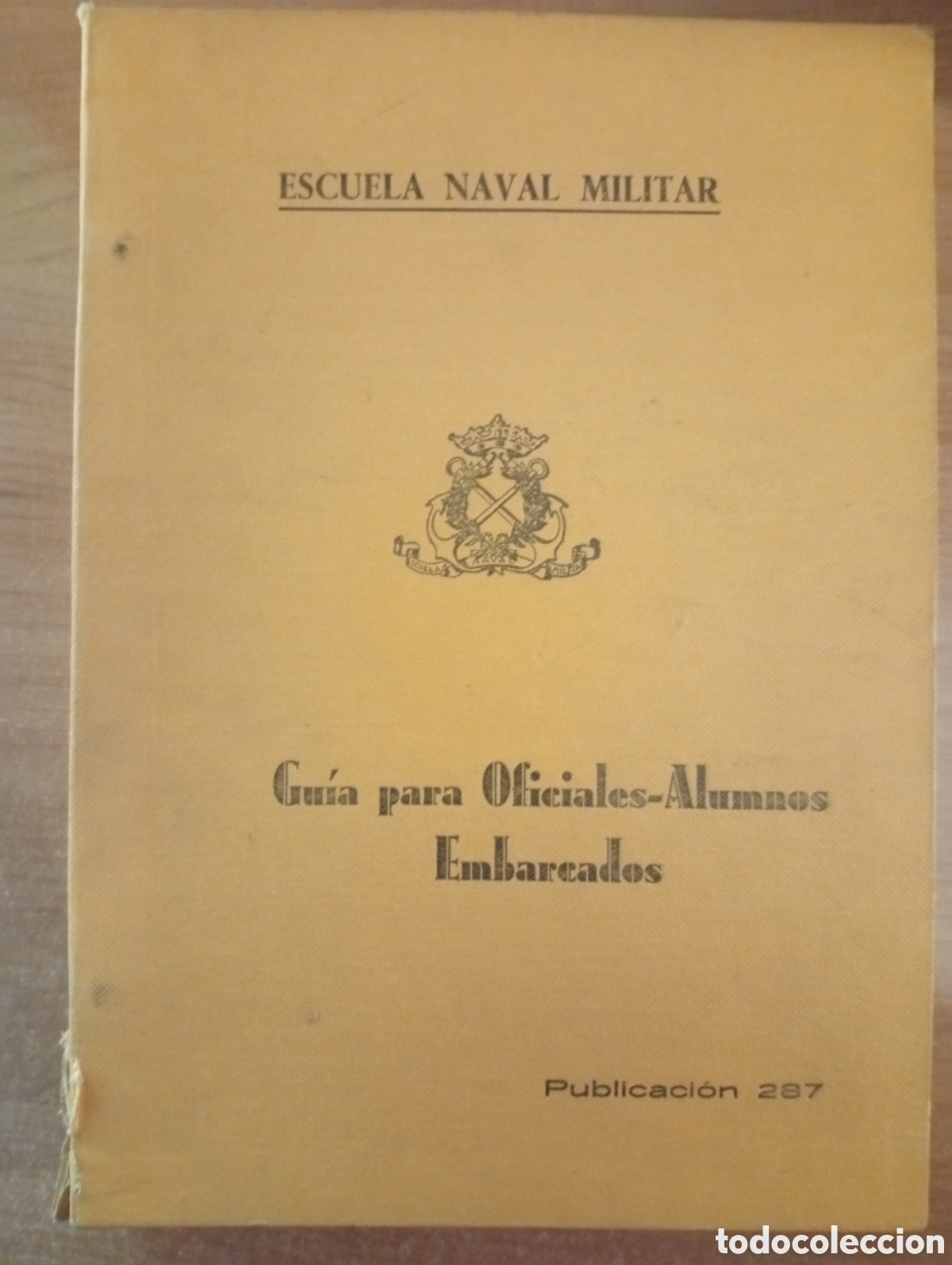 Military Antiques: Gu&iacute;a para Oficiales-Alumnos Embarcados - Escuela Naval Militar. Publicaci&oacute;n 287 - A&ntilde;o 1971