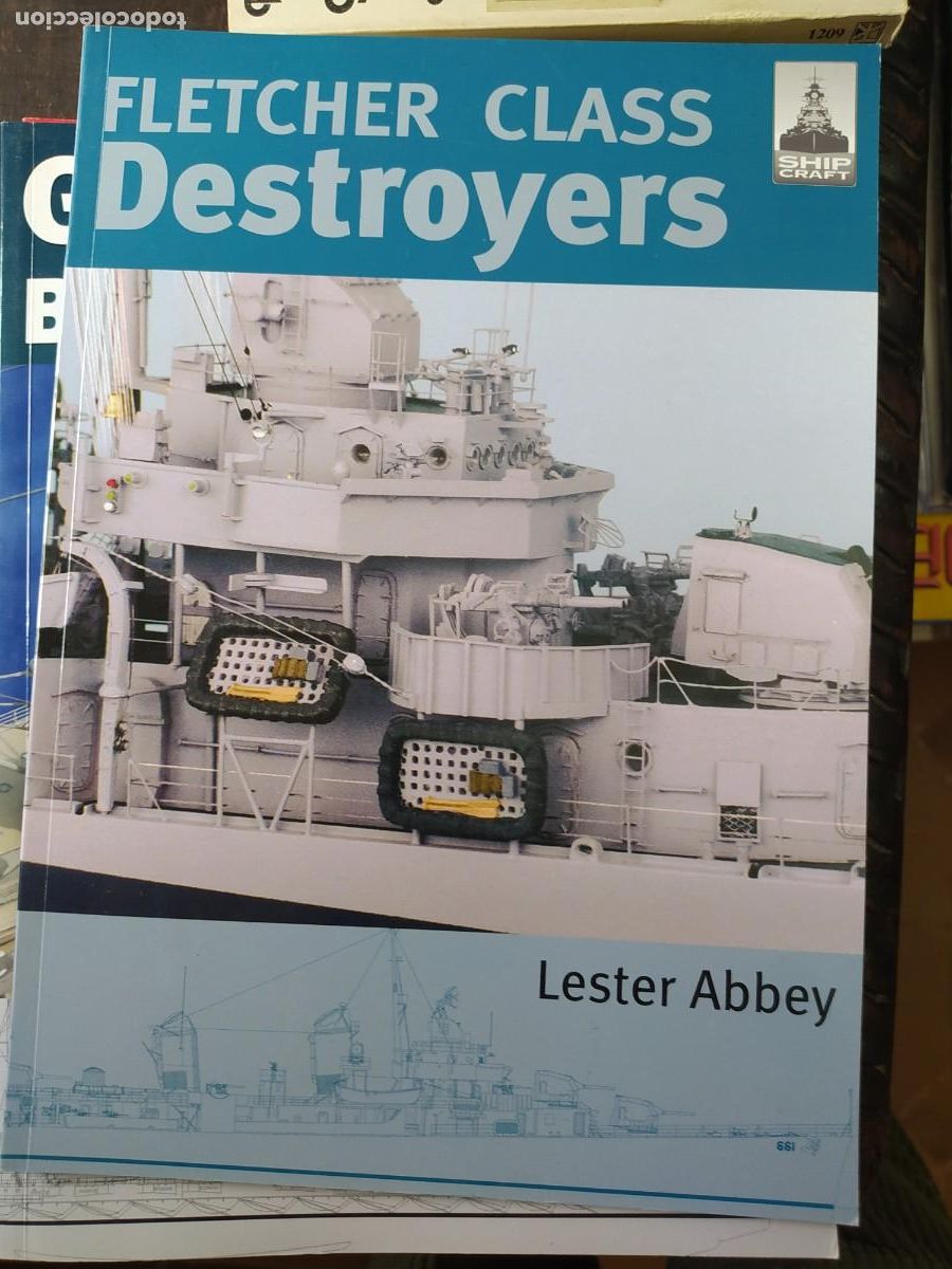 Military Antiques: Fletcher Class Destroyers. Lester Abbey. Shipcraft