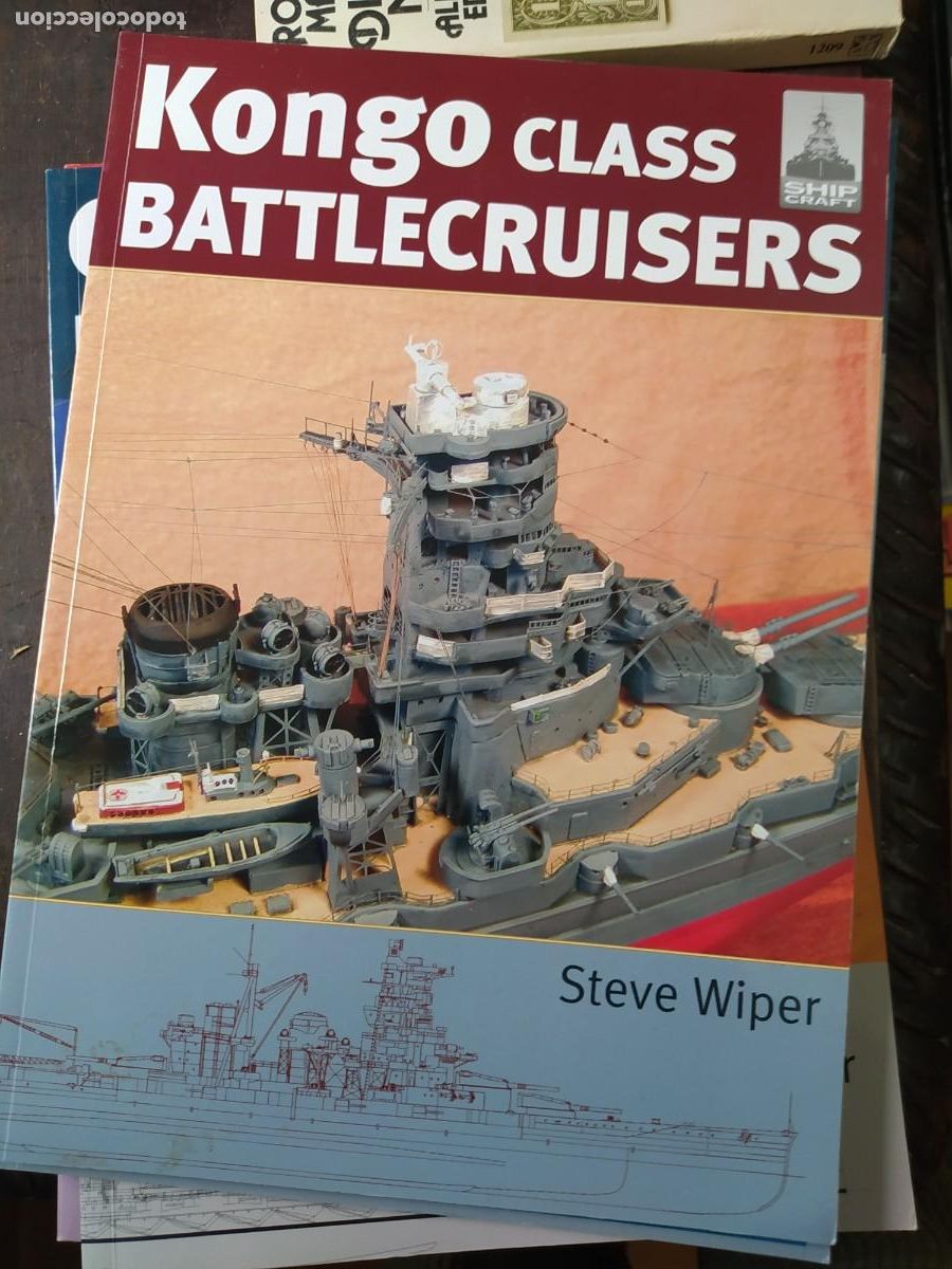 Military Antiques: Kongo Class Battlecruisers. Steve Wiper. Shipcraft.