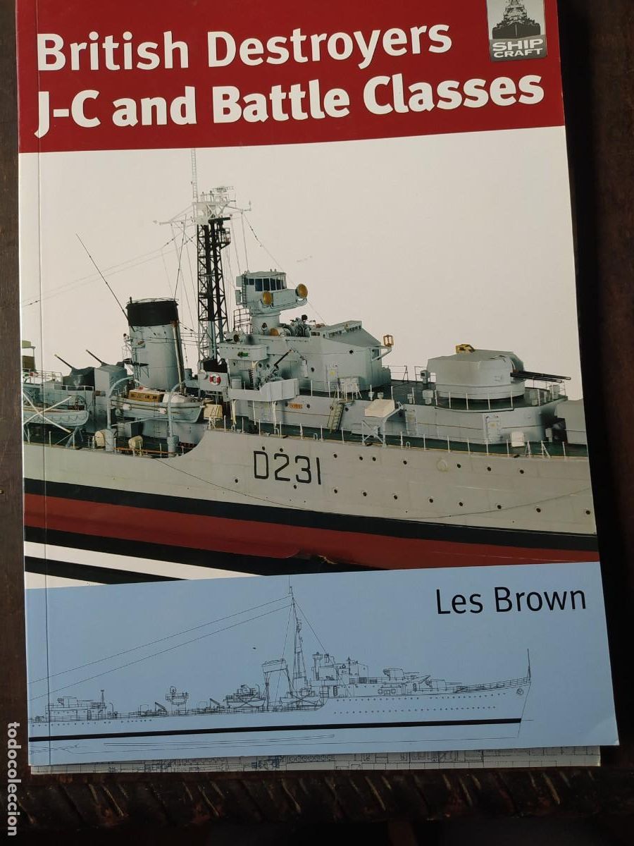Military Antiques: British Destroyers J-C and Battle Classes. ShipCraft
