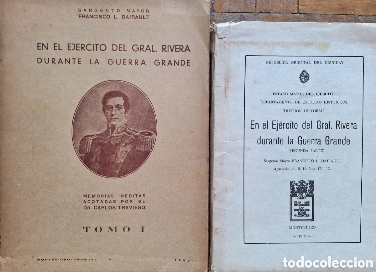 Military Antiques: EN EL EJERCITO DEL GENERAL RIVERA DURANTE LA GUERRA GRANDE MEMORIAS SARGENTO MAYOR DAIRAULT 2 libros