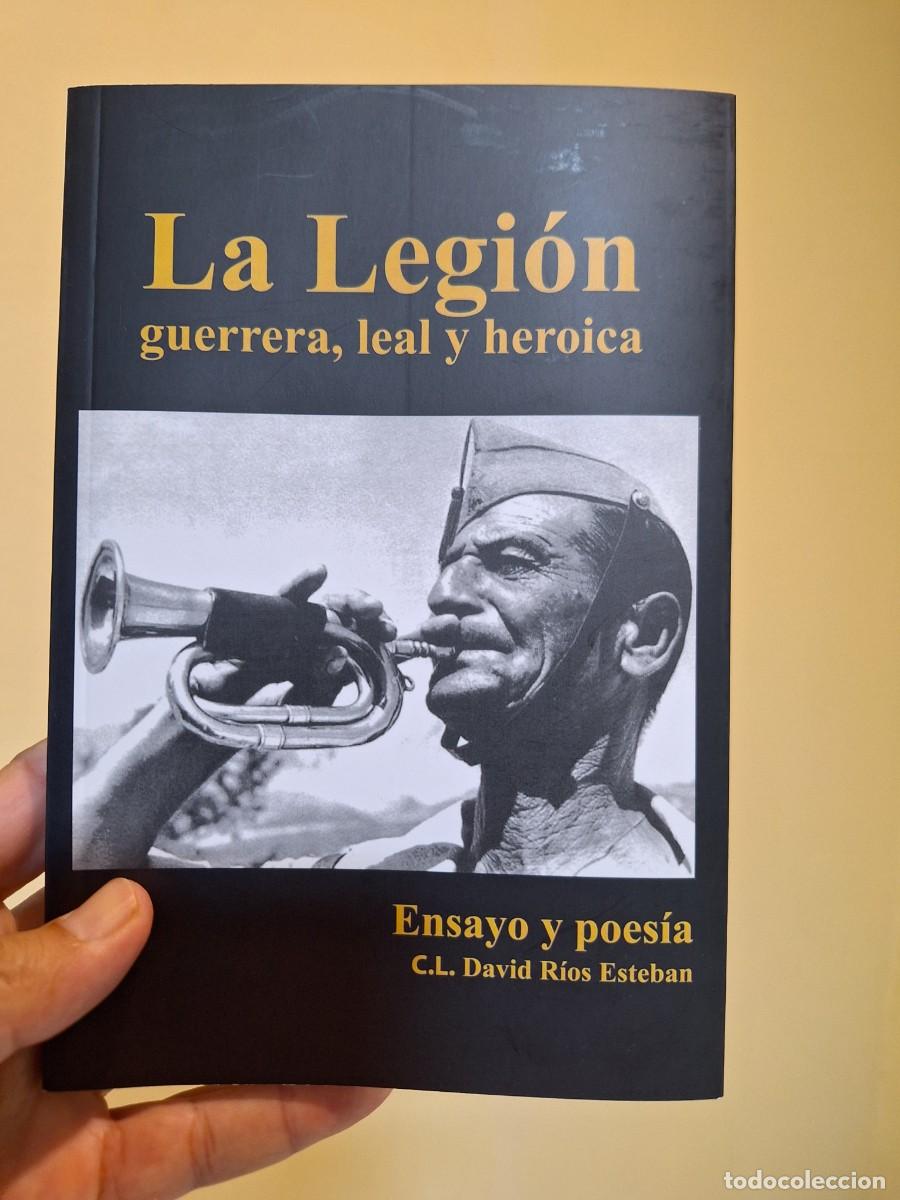 Militaria: La Legi&oacute;n, guerrera, leal y heroica