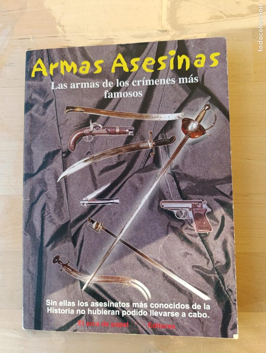 Militaria: ARMAS ASESINAS Las armas de los cr&iacute;menes m&aacute;s famosos.